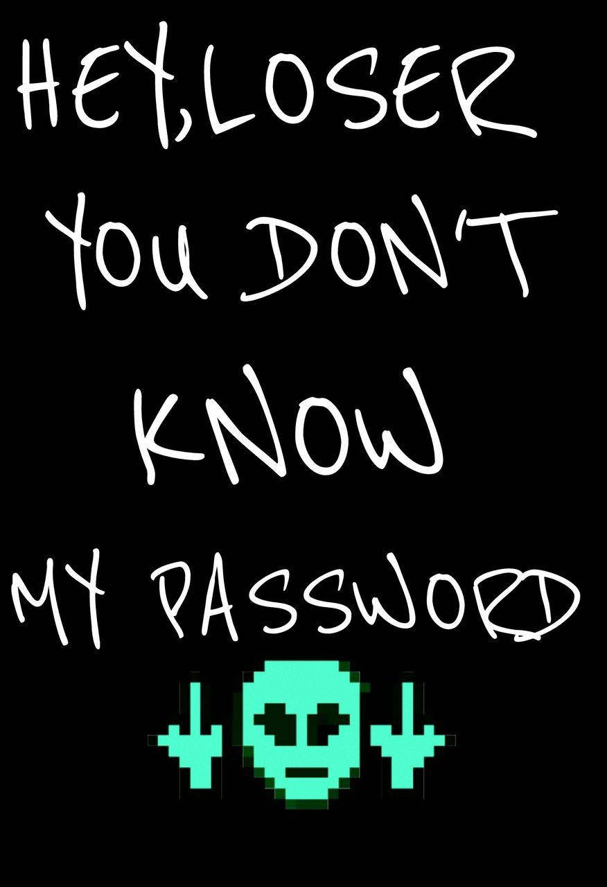 Free You Dont Know My Password Wallpaper Downloads, [100+] You Dont Know My  Password Wallpapers for FREE 