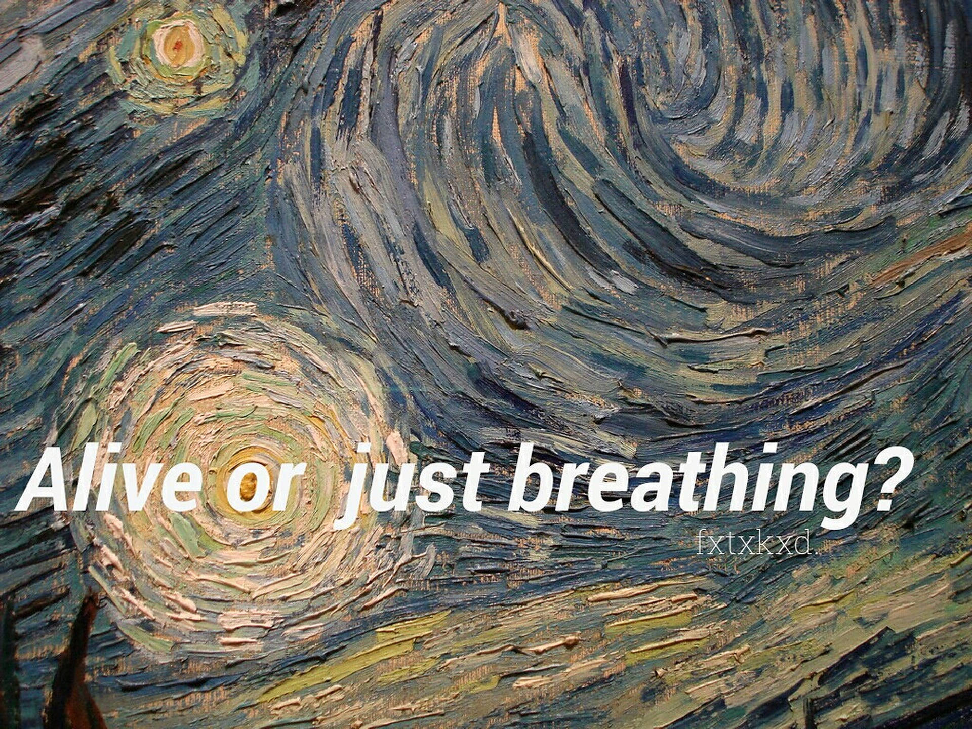 Alive Or Just Breathing Quote Wallpaper
