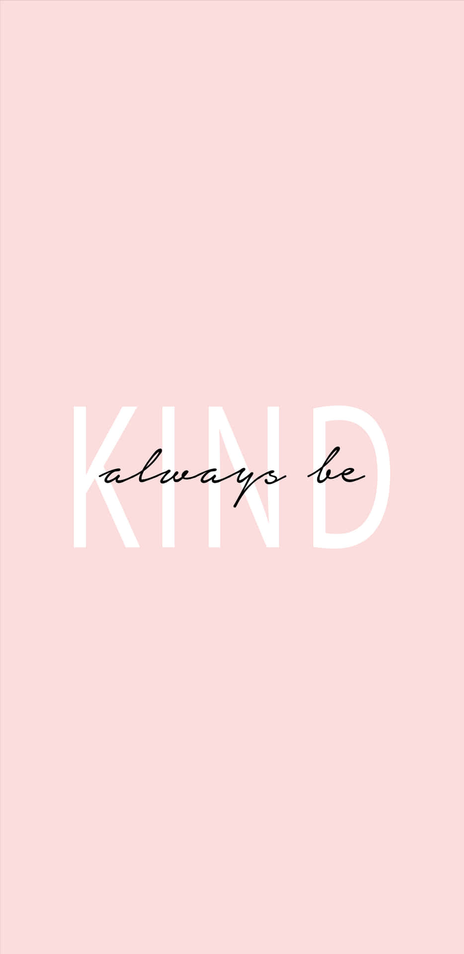 Inspirational Reminder - "Always Be Kind" Wallpaper