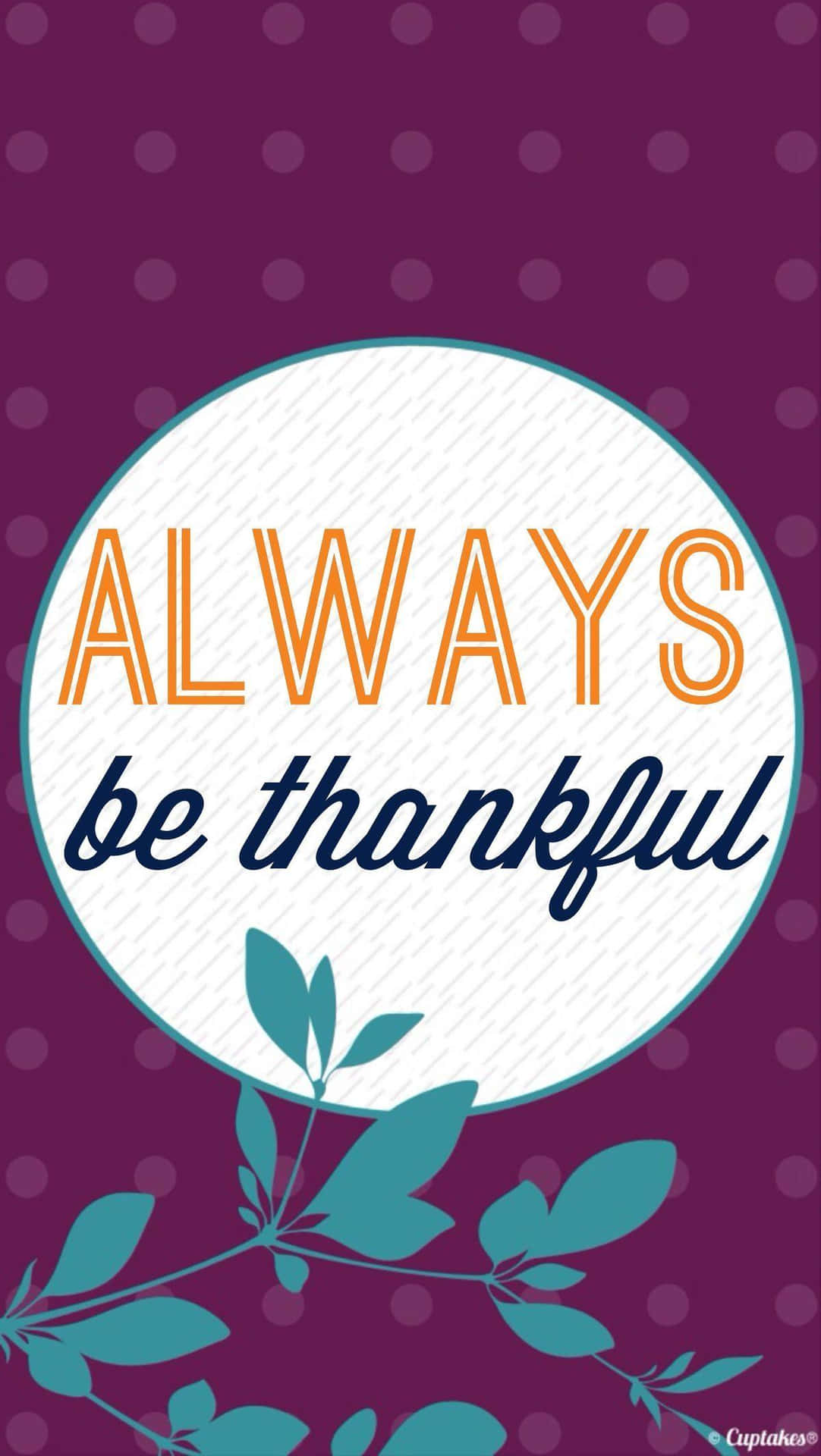 Always Be Thankful Poster Wallpaper