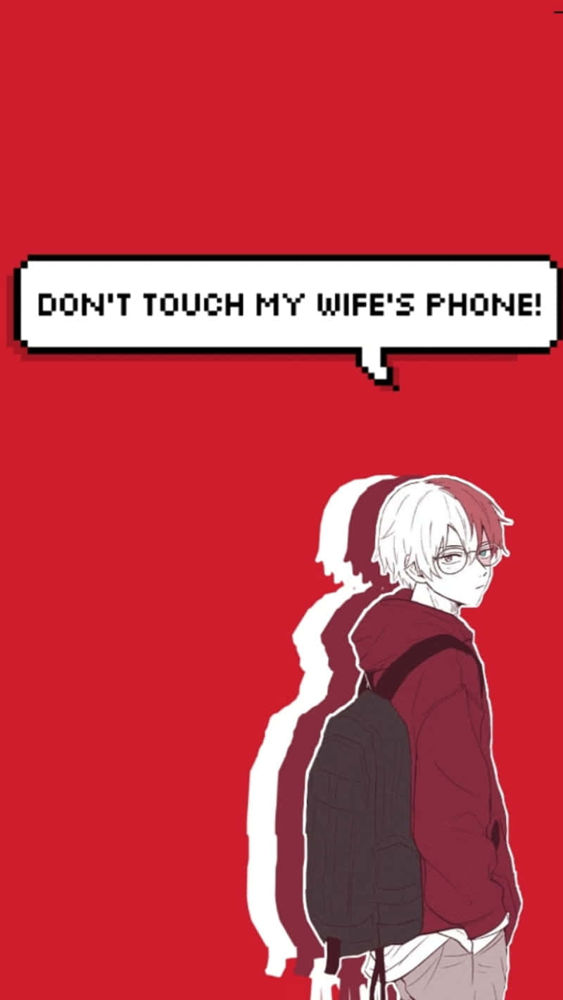 Berør ikke min kones telefon. Wallpaper