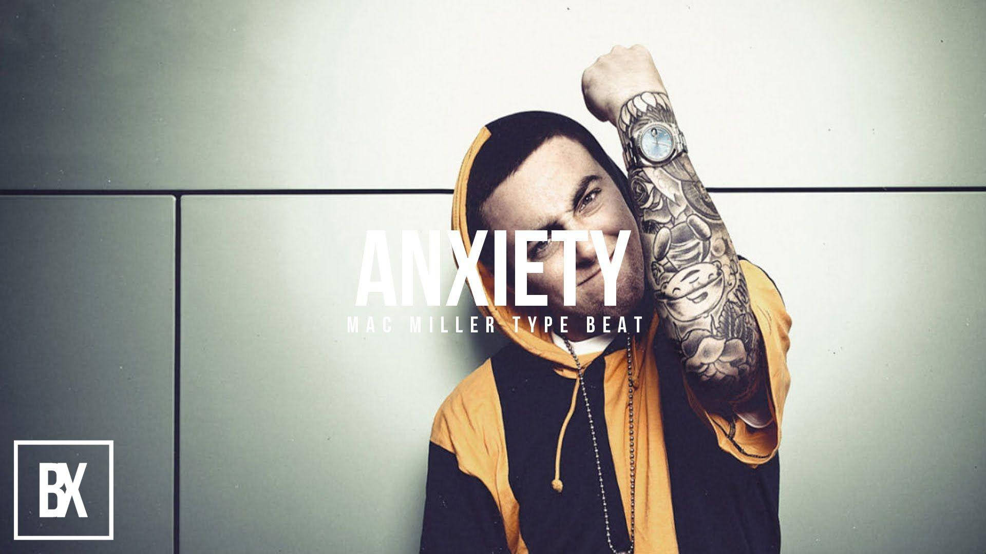 Anxiety Mac Miller Type Beat Wallpaper