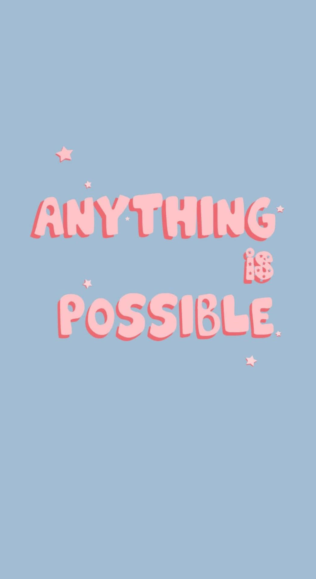 Anything Is Possible Inspirational Quote Wallpaper