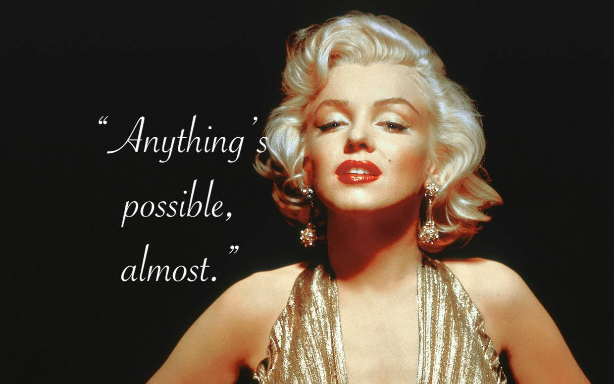 Anything's Possible Marilyn Monroe Quotes Wallpaper