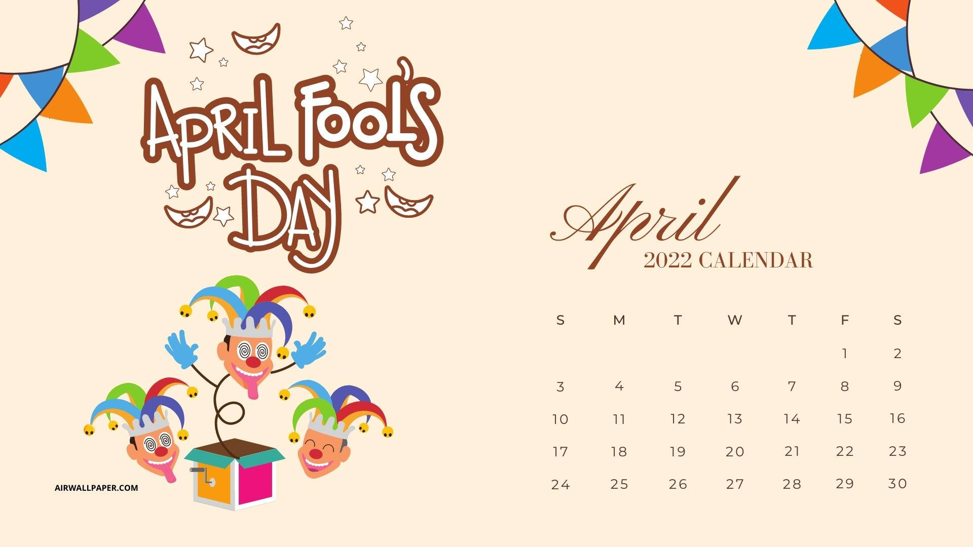 April Fools Day April 2022 Calendar Wallpaper