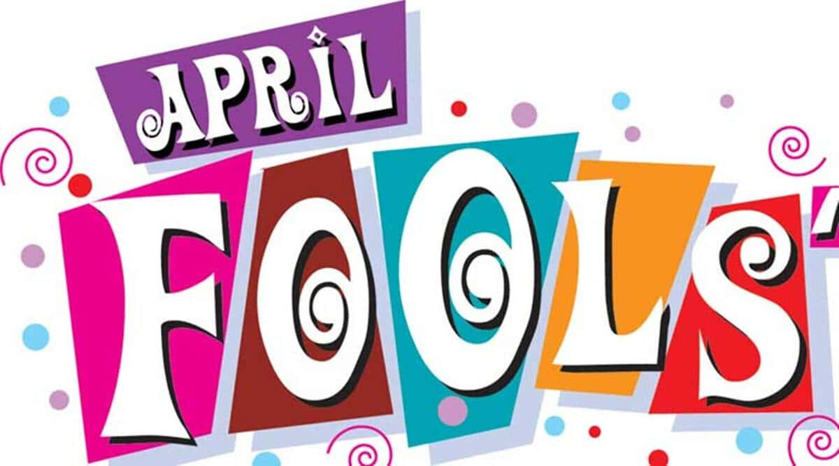 Enjoy the joys of April Fools Day!