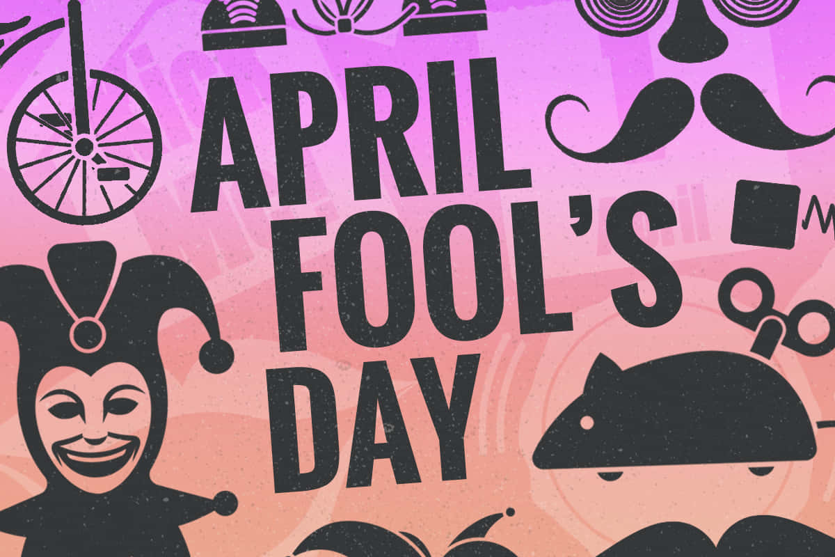 April Fools - Ready for a day of Pranks and Fun?