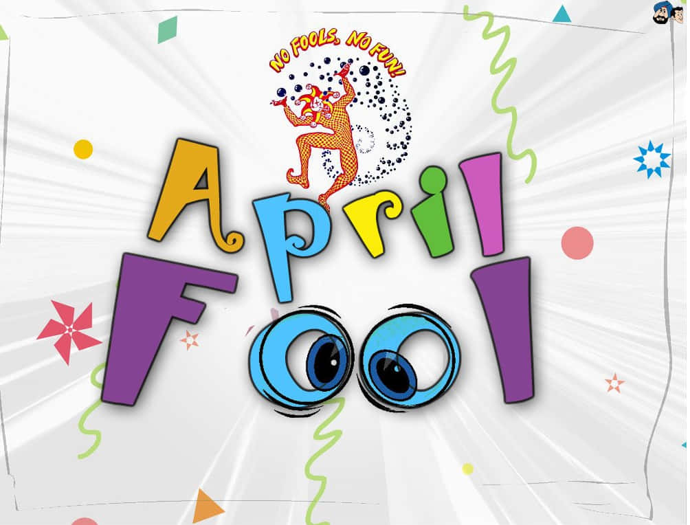 April Fools - Are you Fool Enough?