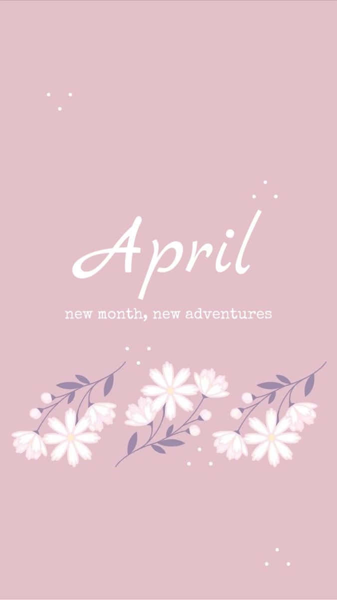 April New Adventures Mobile Wallpaper Wallpaper