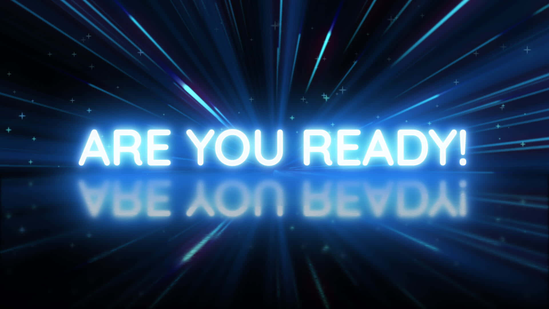 Are You Ready! Wallpaper