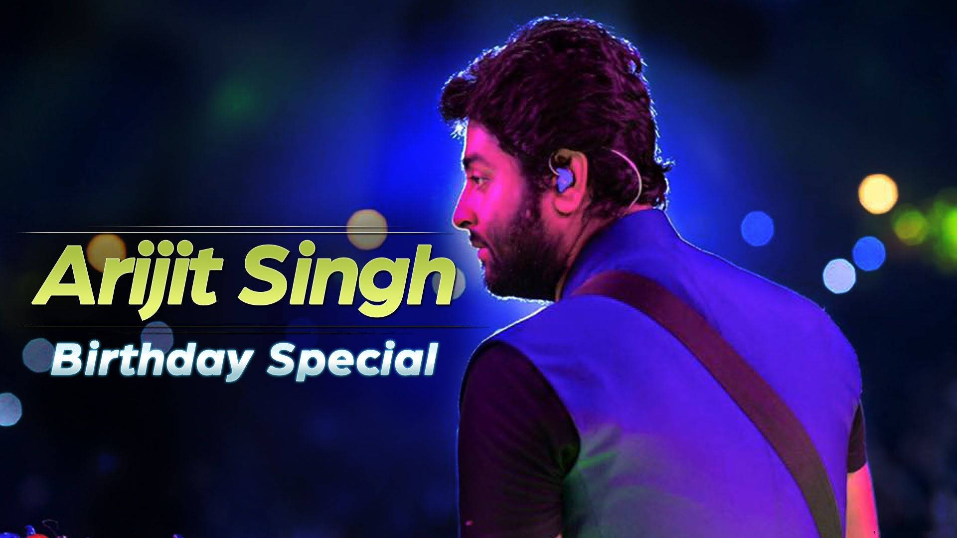Arijit Singh Birthday Special Post Background