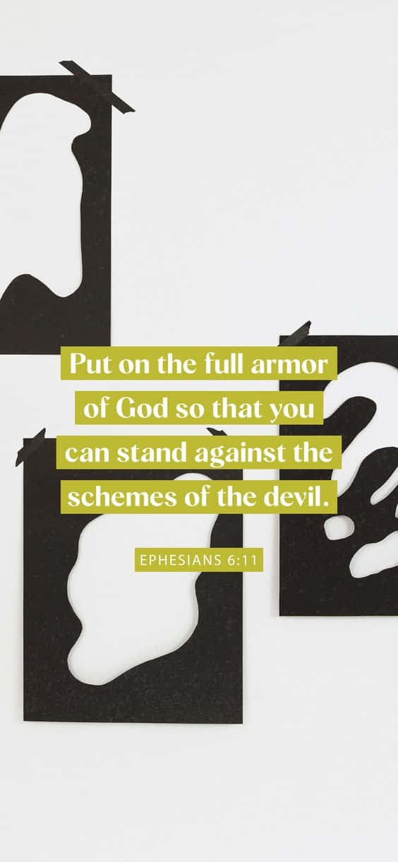 A Group Of Paper Cutouts With The Quote Put On The Full Armor Of God That You Can Stand Against The Devil Wallpaper