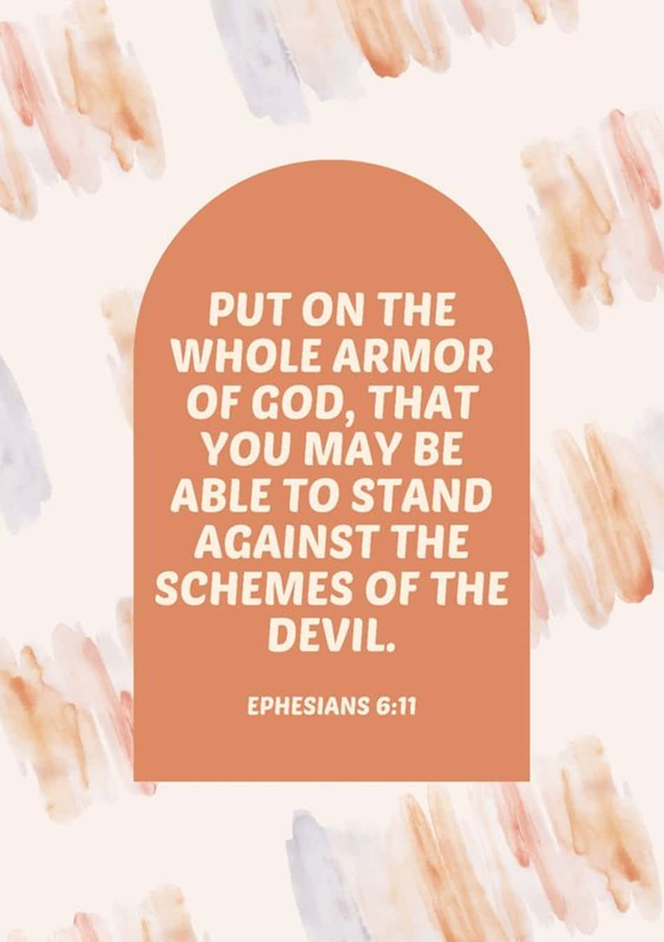 A Quote From The Bible That Says Put On The Armor Of God So That You May Stand Up Against The Scheming Of The Devil Wallpaper
