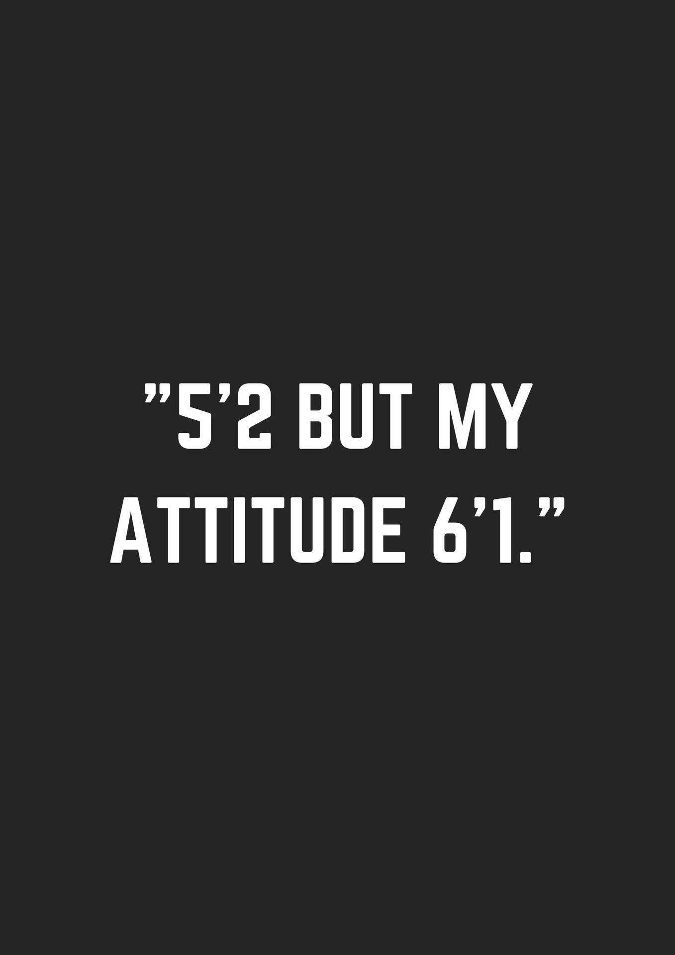 Attitude Height Savage Quote Wallpaper