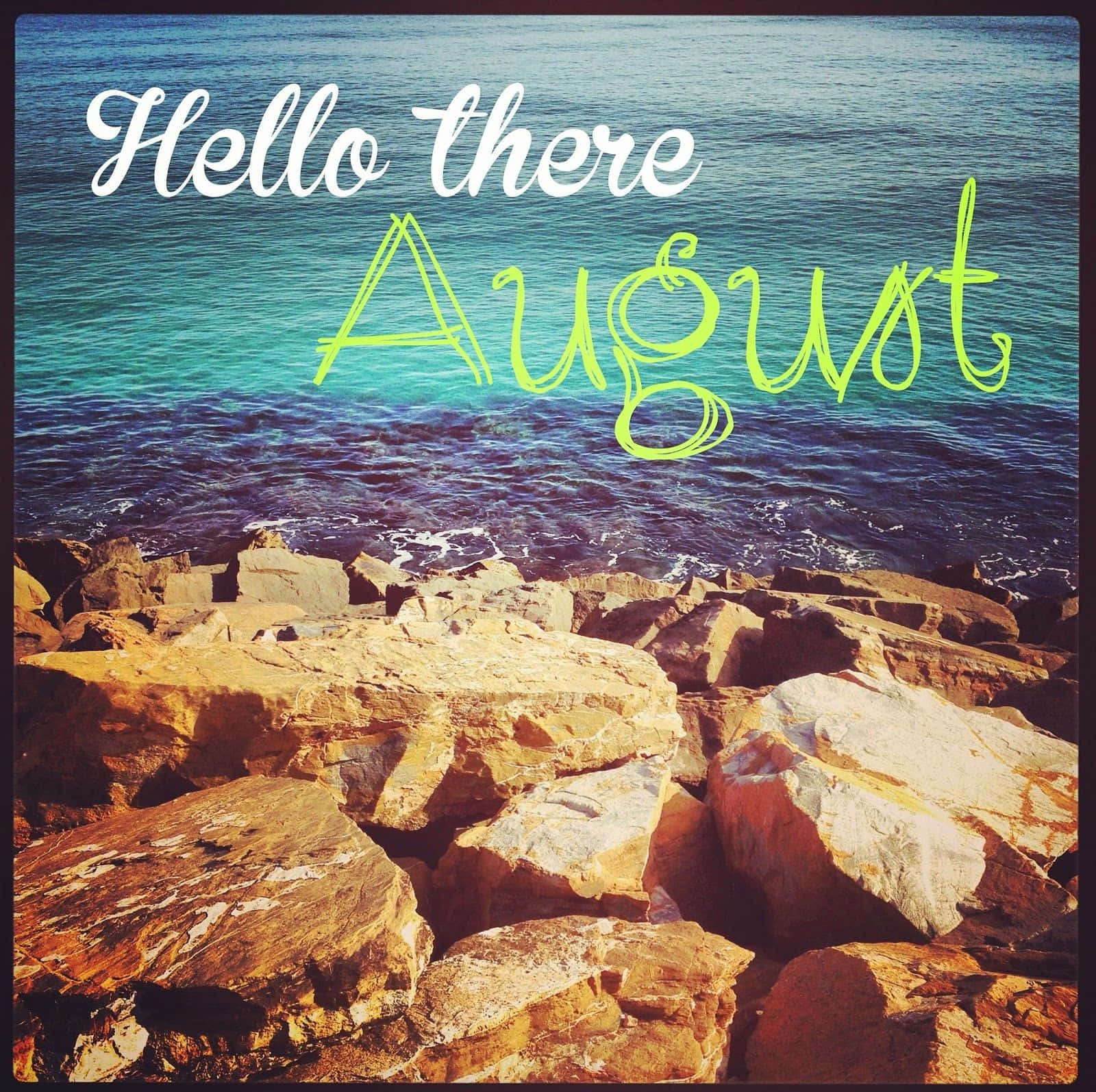 "Welcome August!"