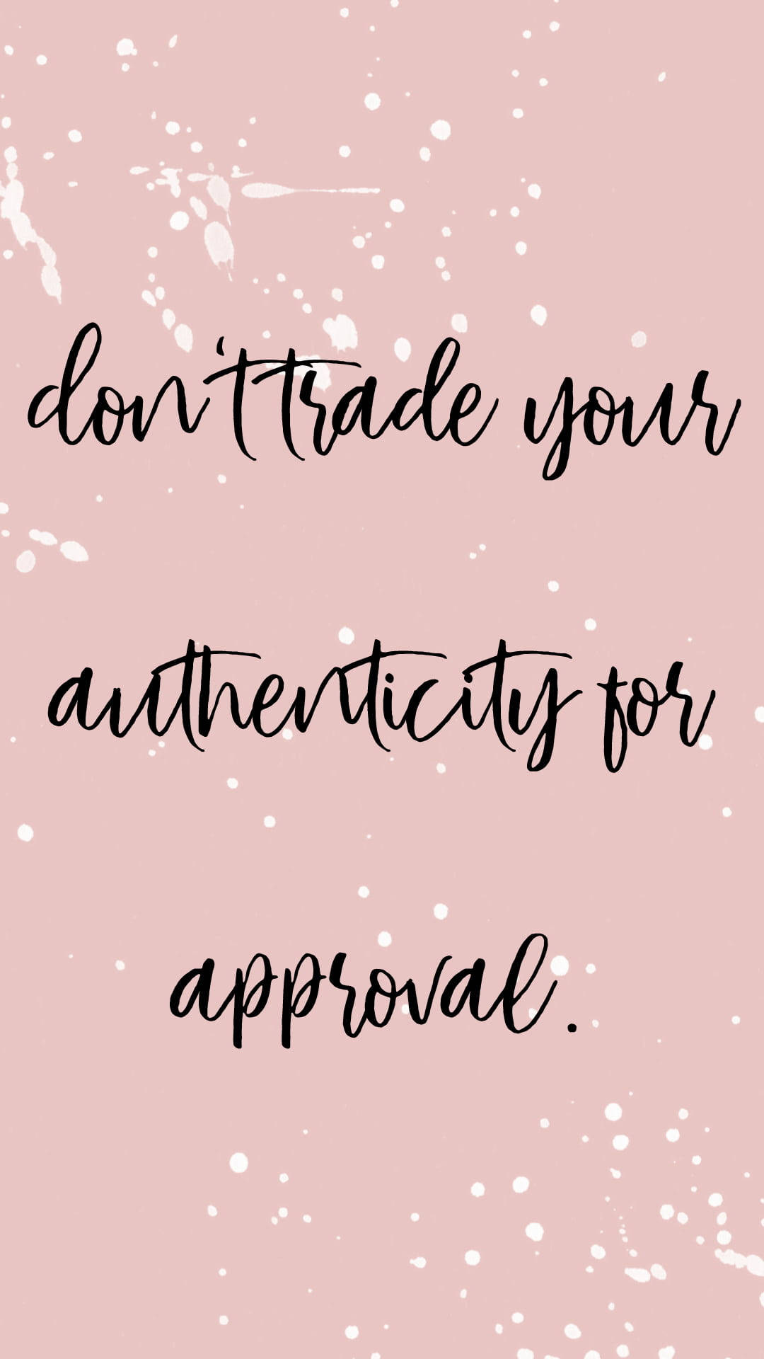 Authentic Approval Quote Wallpaper