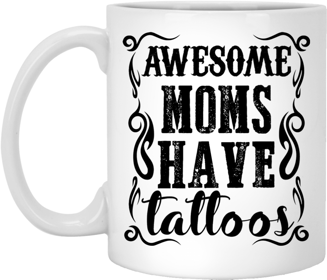 Awesome Moms Have Tattoos Mug PNG