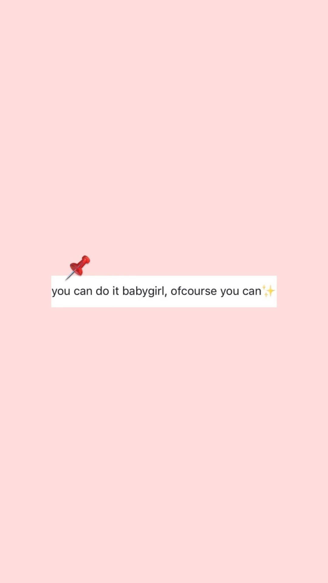 Baby Girl Aesthetic You Can Do It Wallpaper