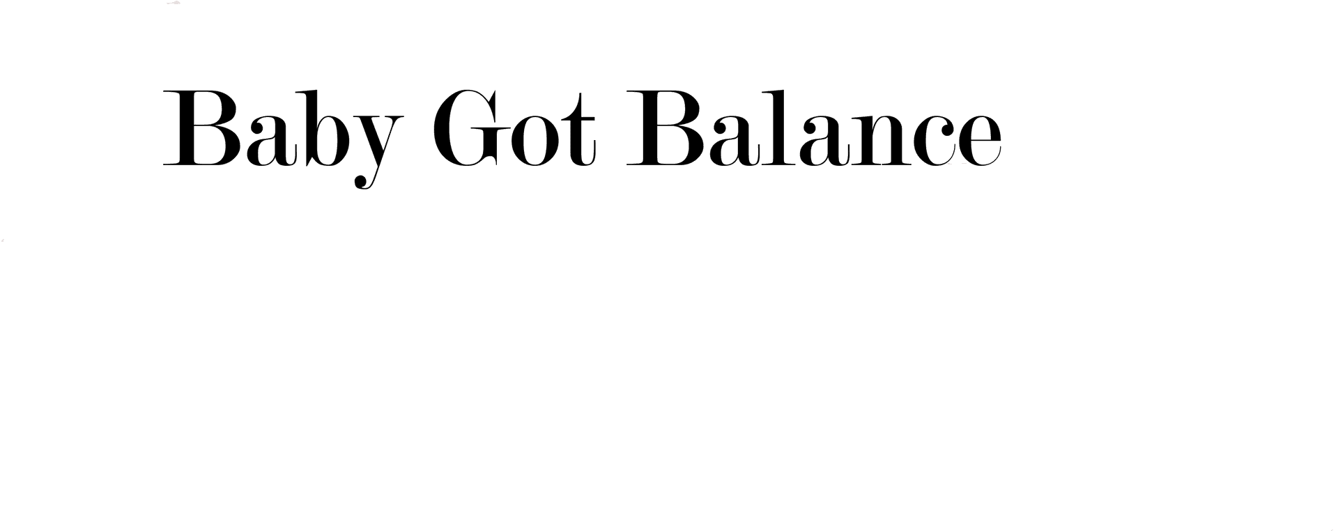 Download Baby Got Balance Text | Wallpapers.com