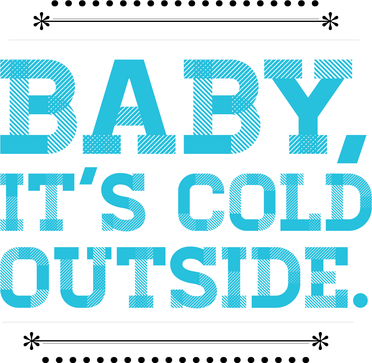 Baby Its Cold Outside Text Graphic PNG