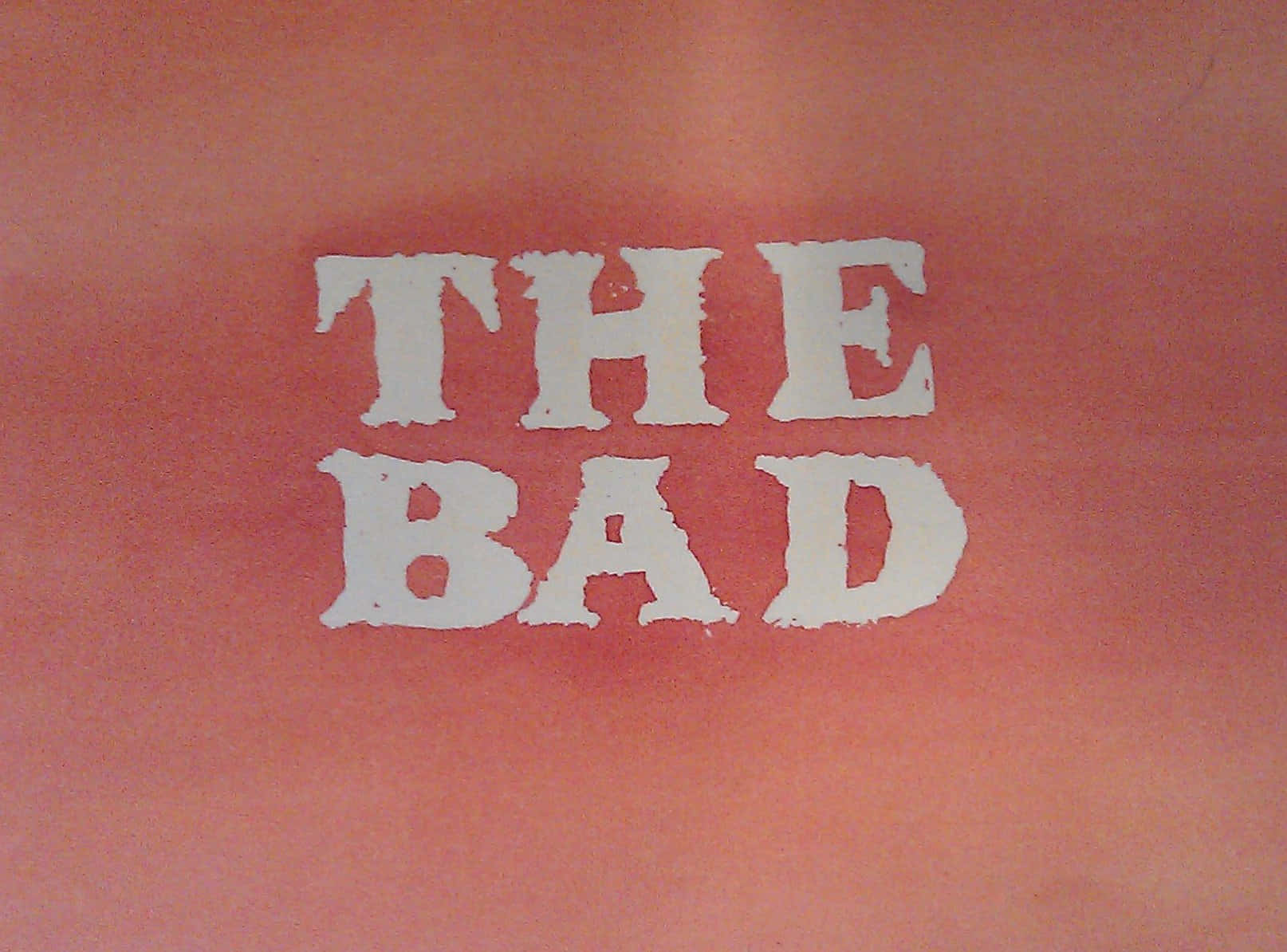 The Bad - A Poster