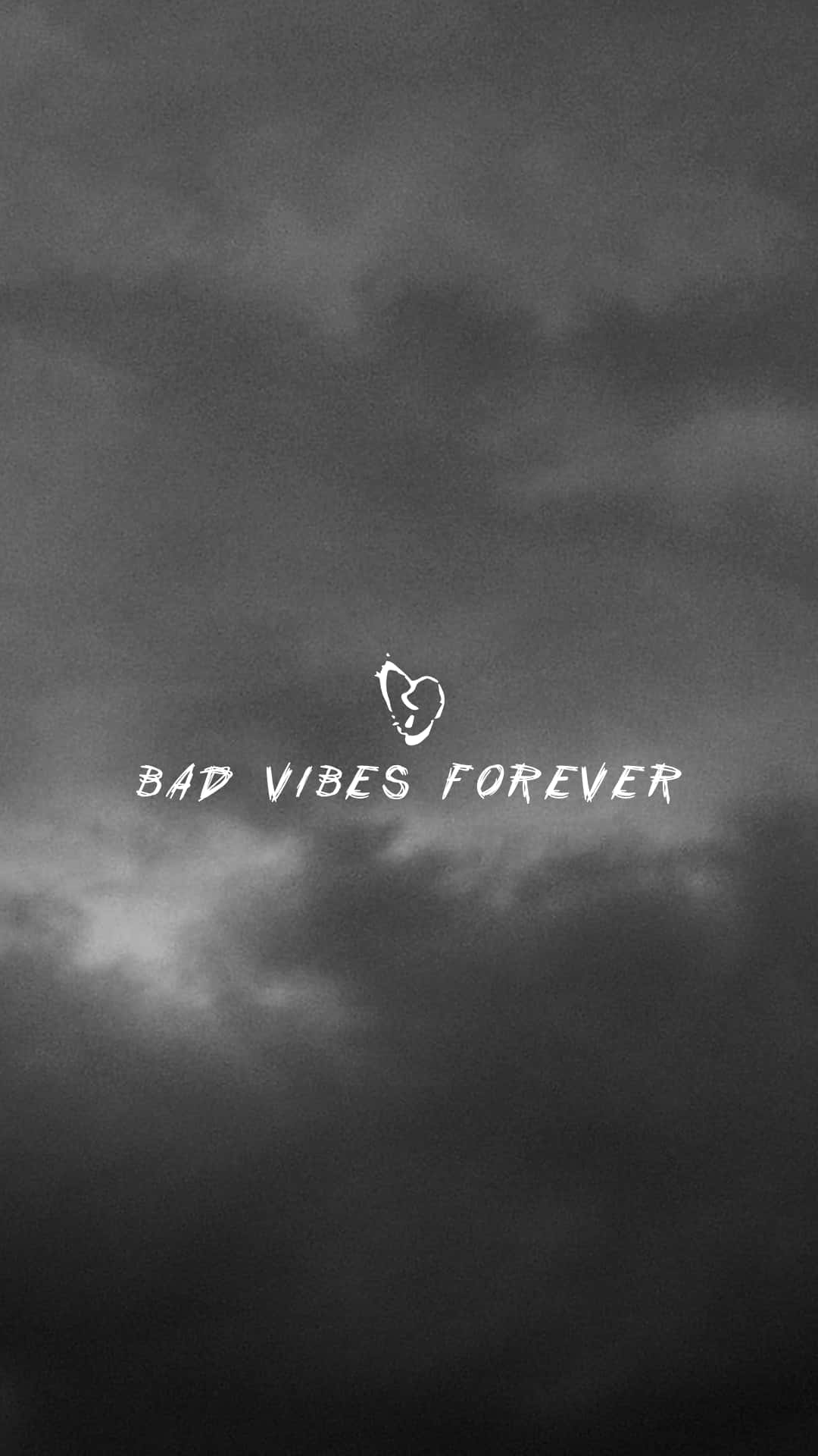 Bad Vibes Forever - A Black And White Image Wallpaper