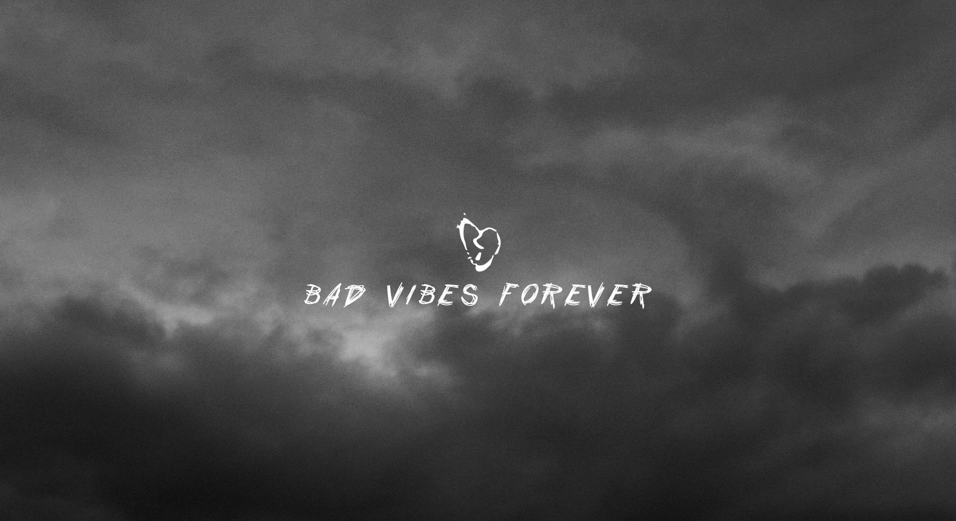 Bad Vibes Forever Cloudy Wallpaper