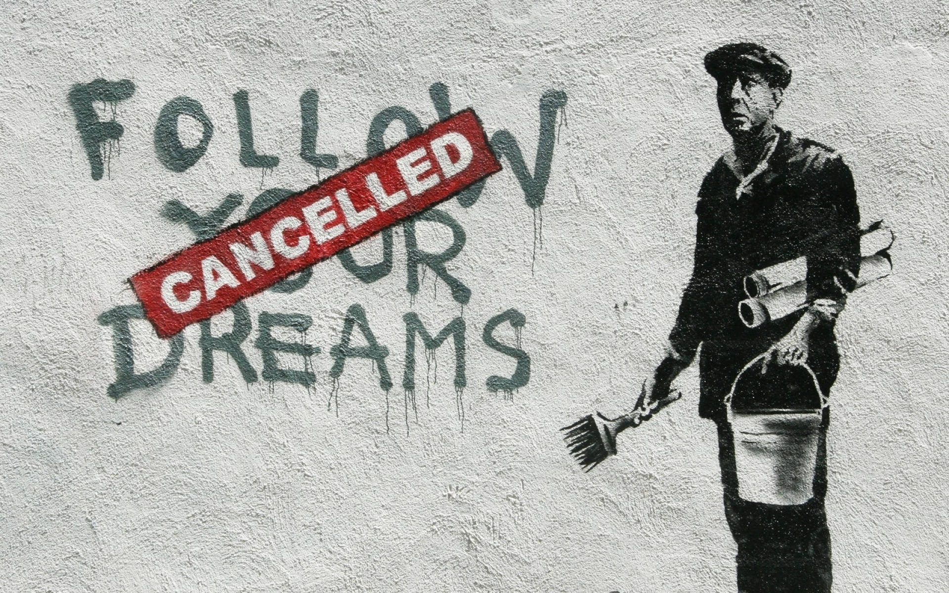 Banksy Follow Your Dreams Cancelled Wallpaper