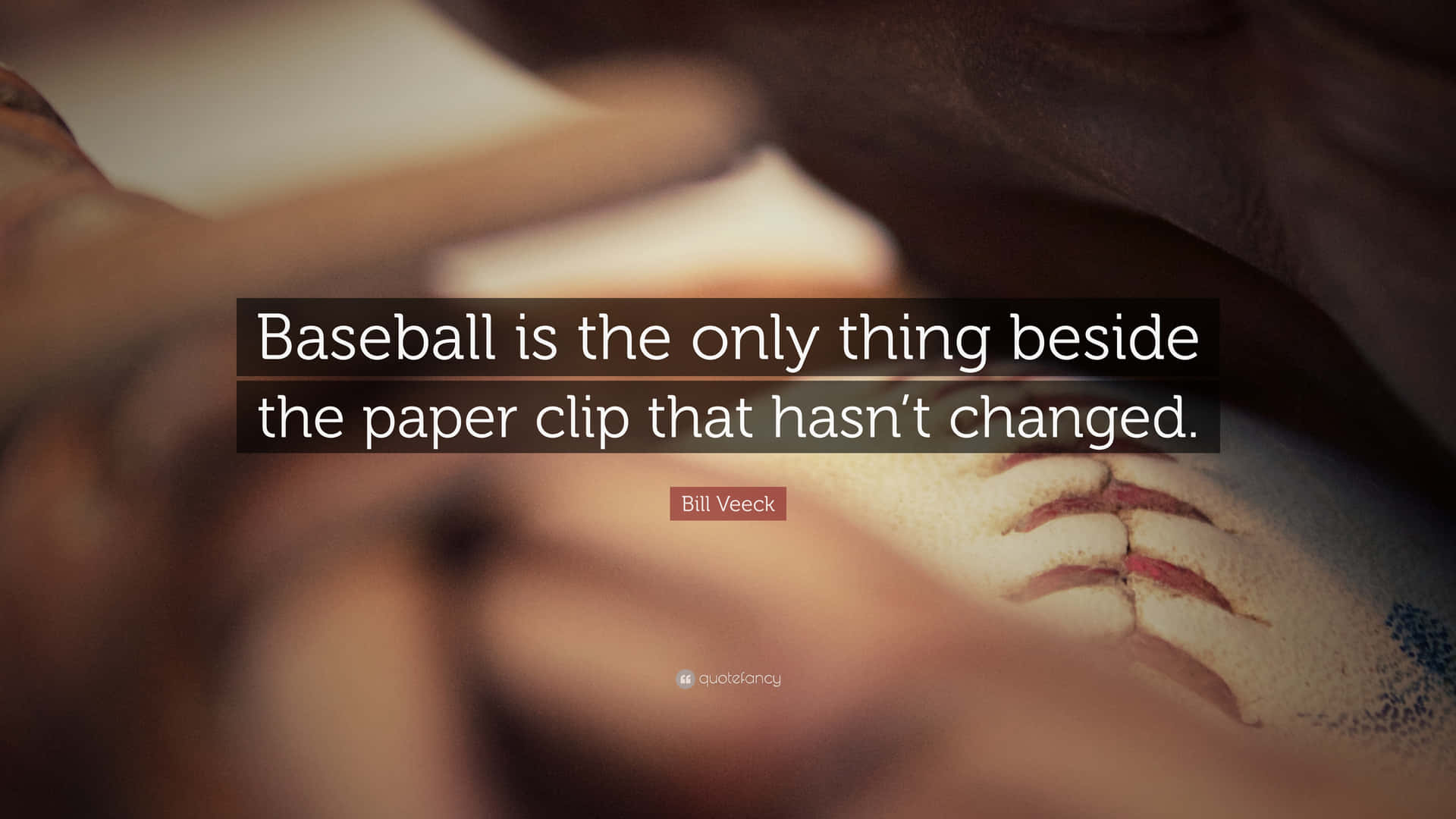 Baseball Quotes Bill Veeck Wallpaper