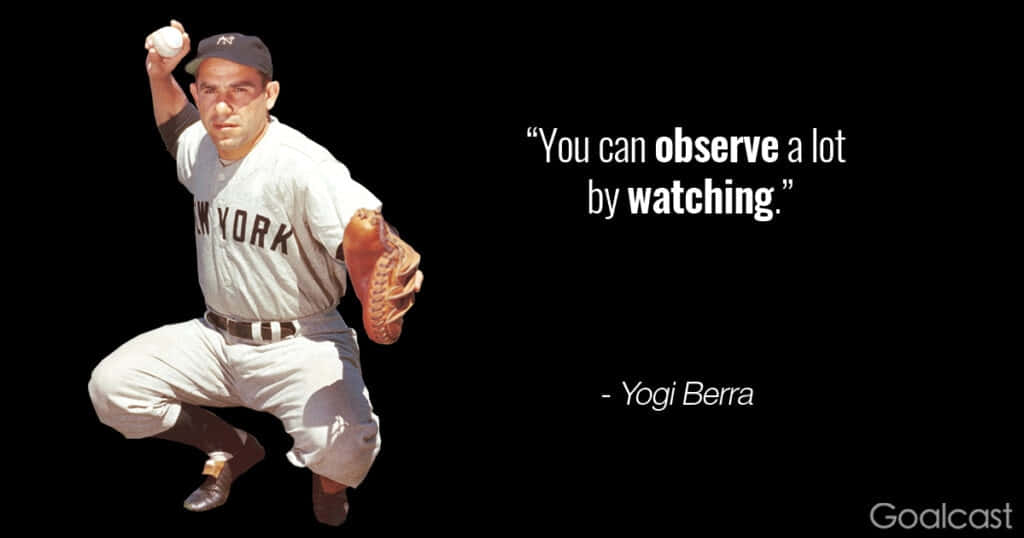 Baseball Quotes Yogi Berra Observe Wallpaper