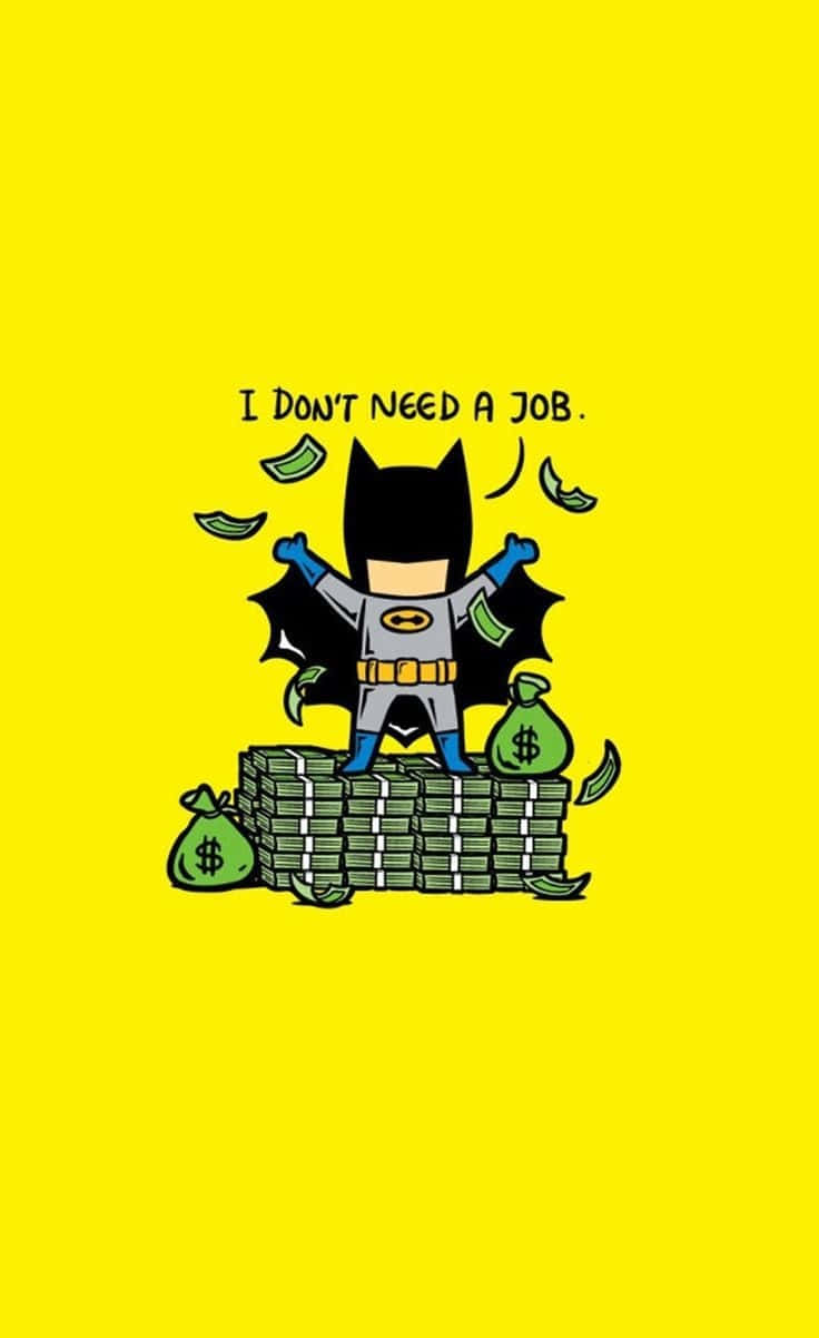 Batman Aesthetic I Don't Need A Job Wallpaper
