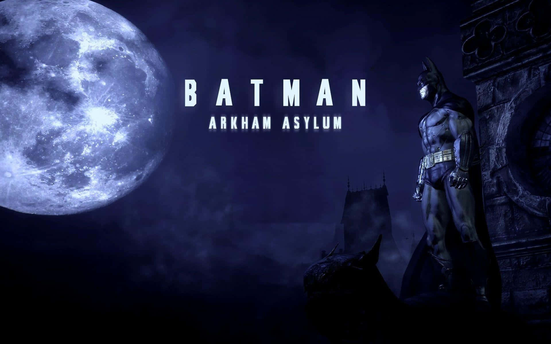 "Be the Batman. Face your fears in the Arkham Asylum" Wallpaper
