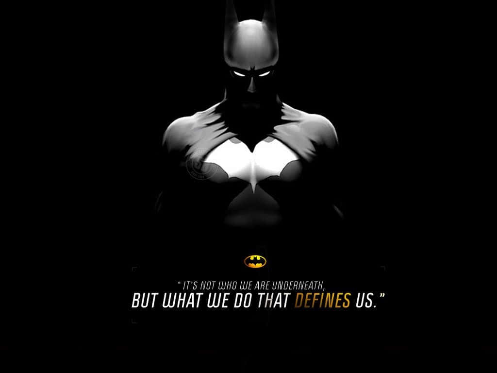 Batman Defines Us Quote Wallpaper