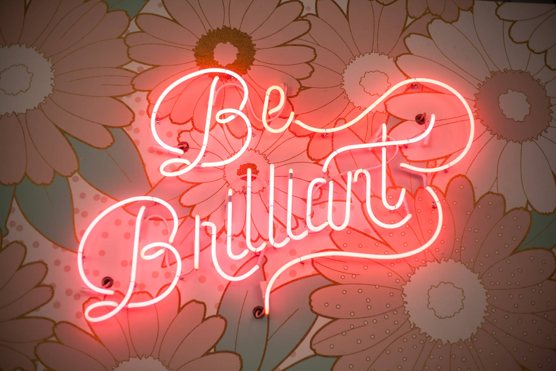 Be Brilliant Neon Sign Wallpaper