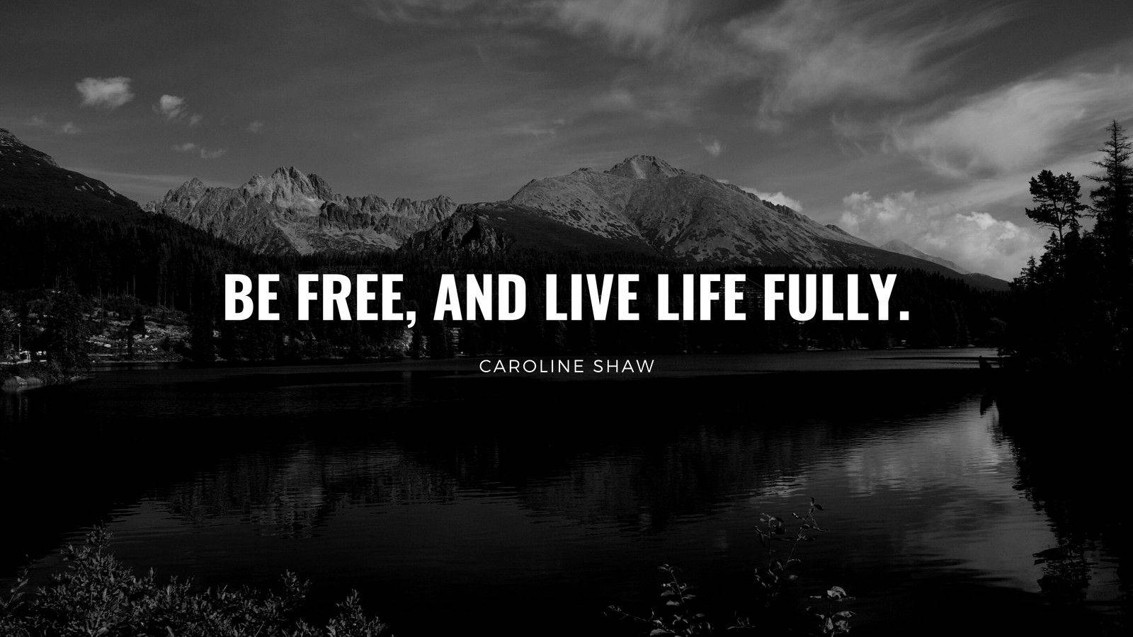 Be Free Live Life Desktop Wallpaper