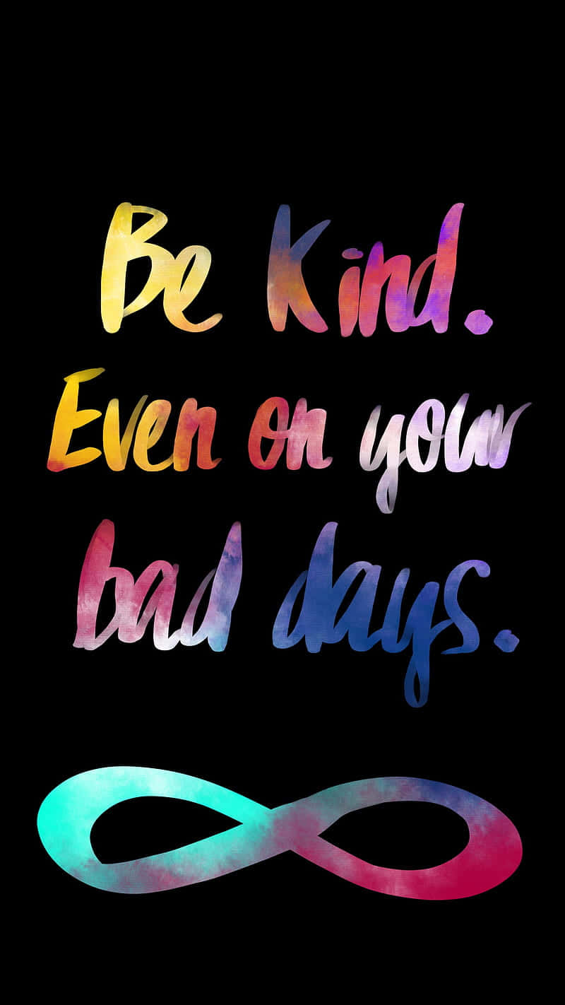 Be Kind Even On Bad Days Wallpaper