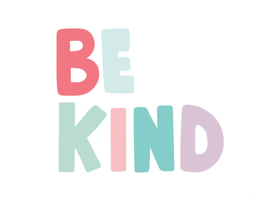 Colorful Inspiration - "Be Kind" Wallpaper