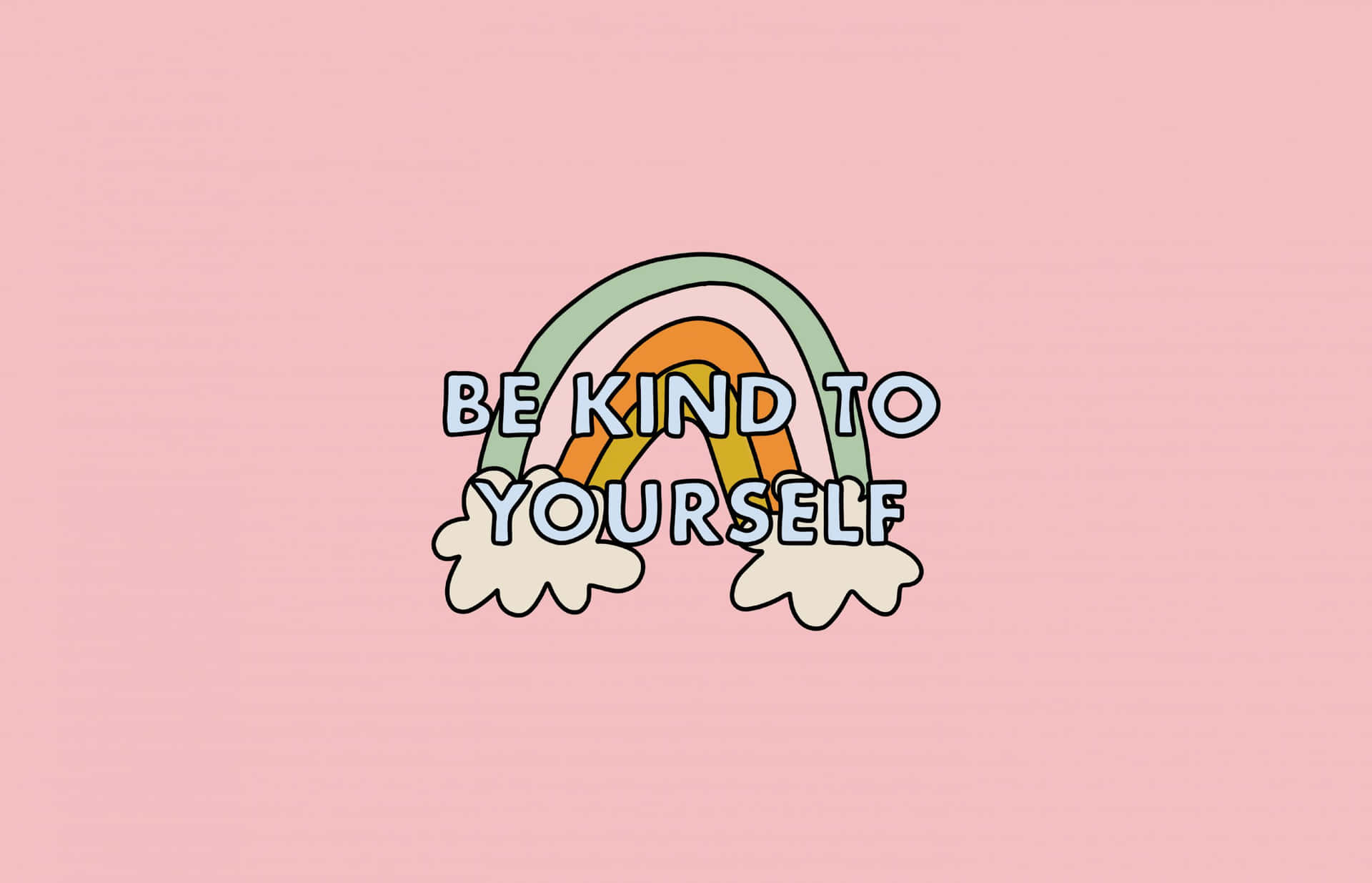 Be Kind To Yourself Rainbow Wallpaper