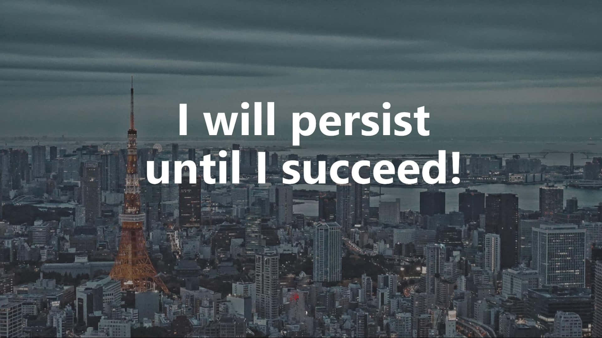 Be Persistent Until I Succeed Wallpaper