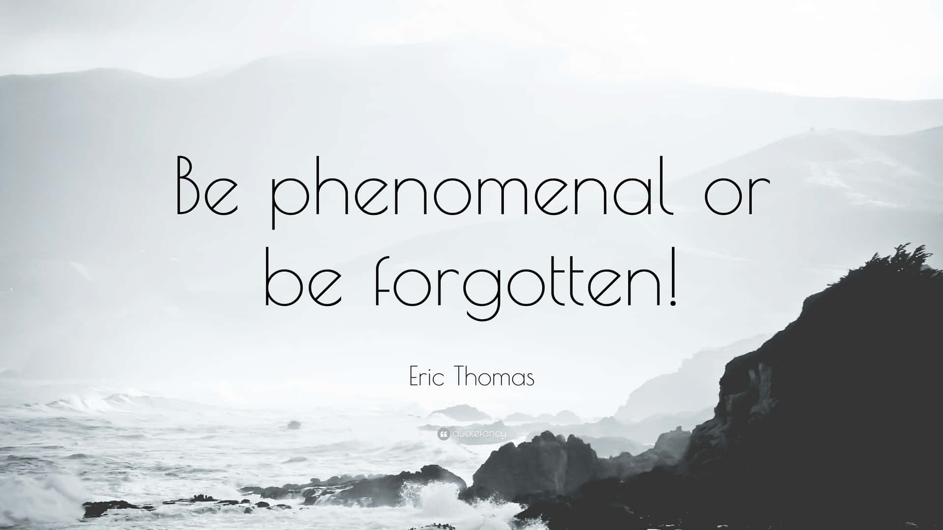 Be Phenomenal By Eric Thomas Wallpaper