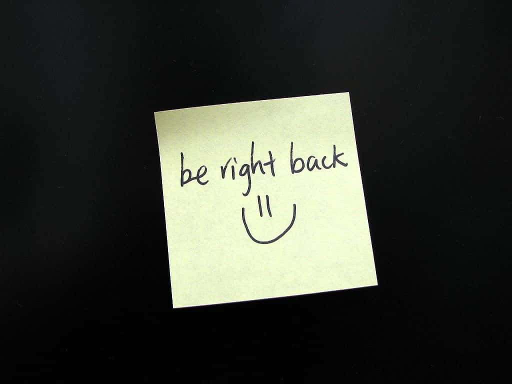 Be Right Back Post Note Wallpaper