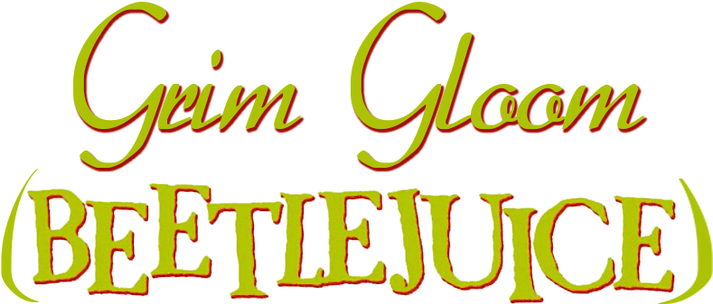 Beetlejuice Grim Gloom Title PNG