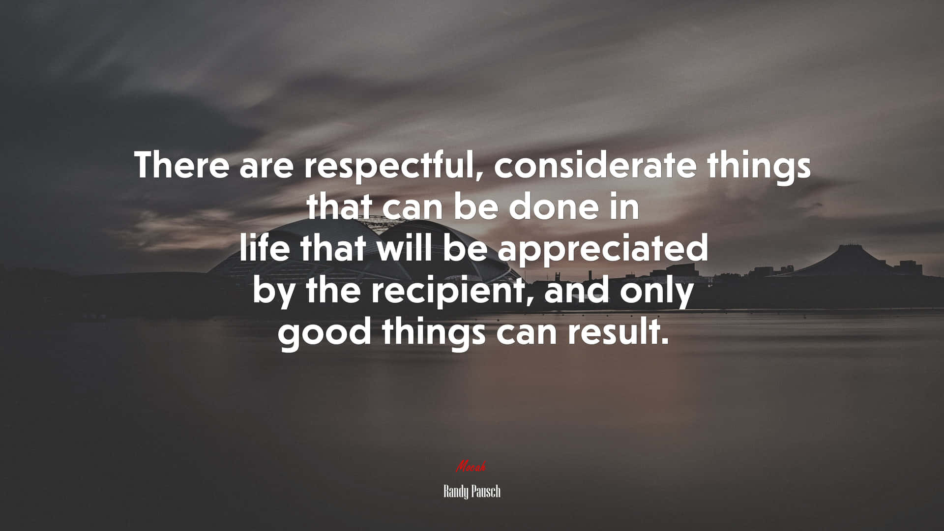 Being Considerate Can Result To Good Things Quote Wallpaper