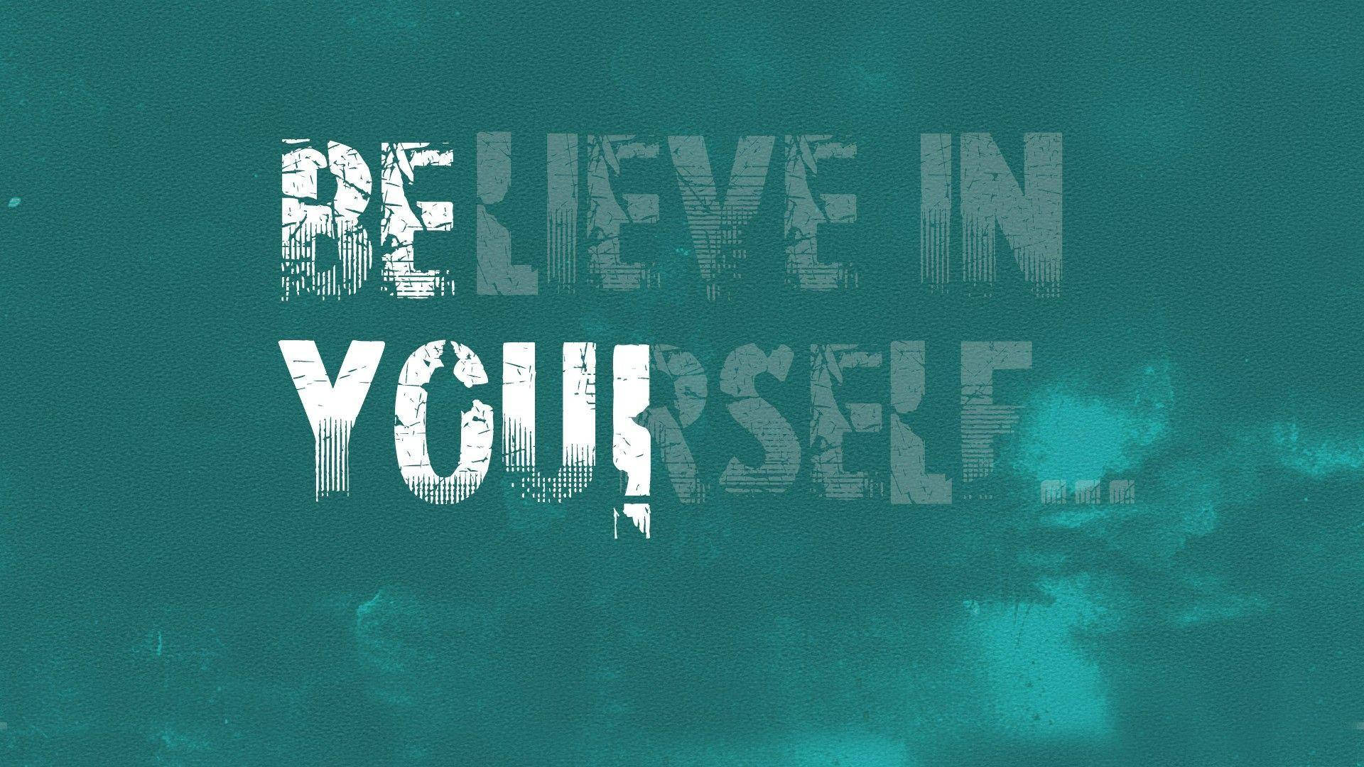 Believe In Yourself Motivational Hd Wallpaper