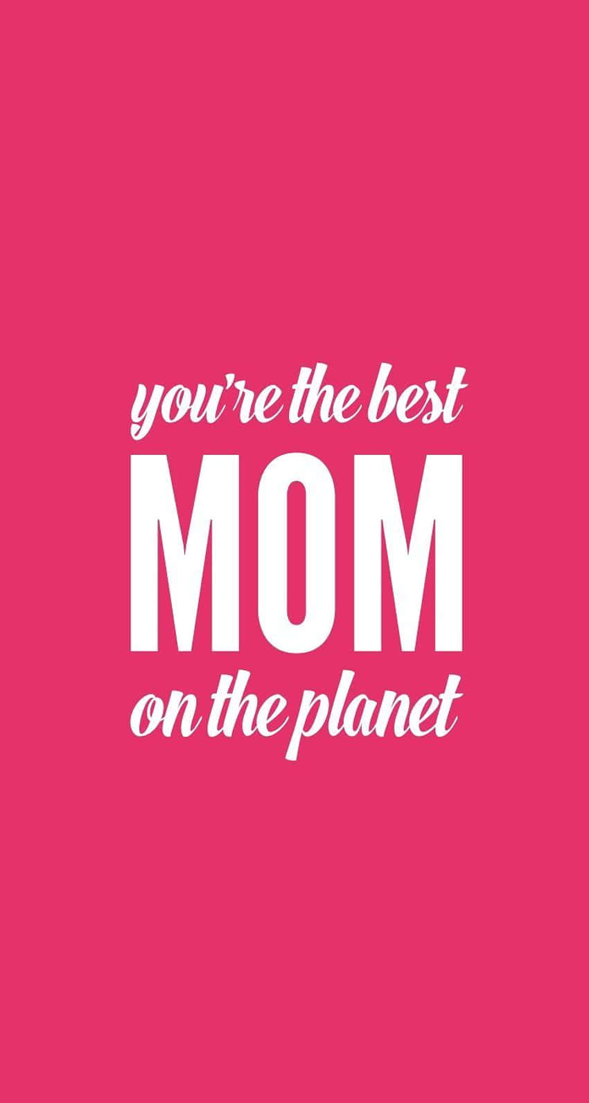 Best Mom On The Planet Poster Wallpaper