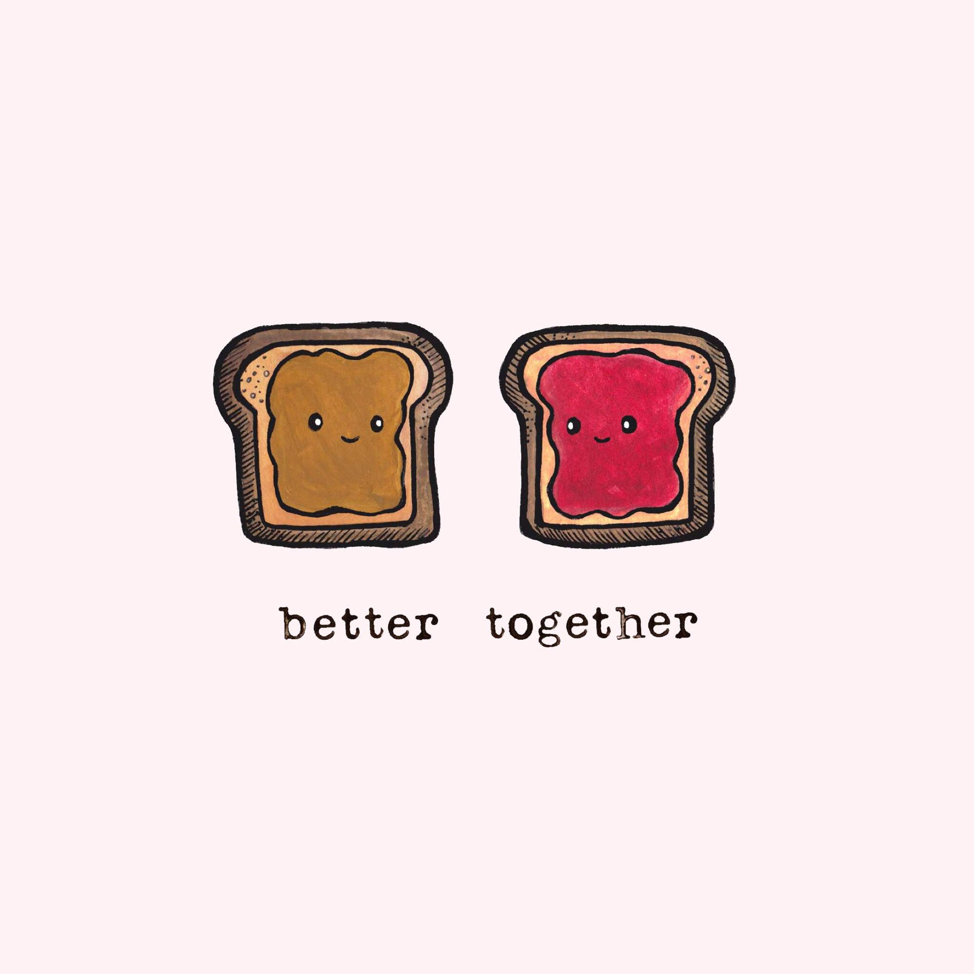 Better Together Sandwich Wallpaper