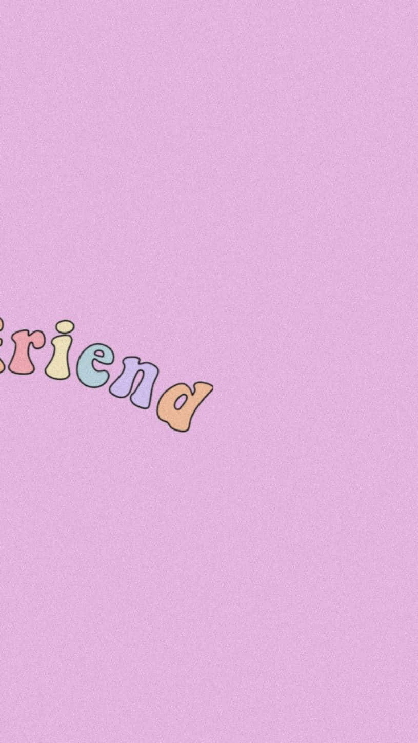 A Pink Background With The Word Friend Written On It Wallpaper