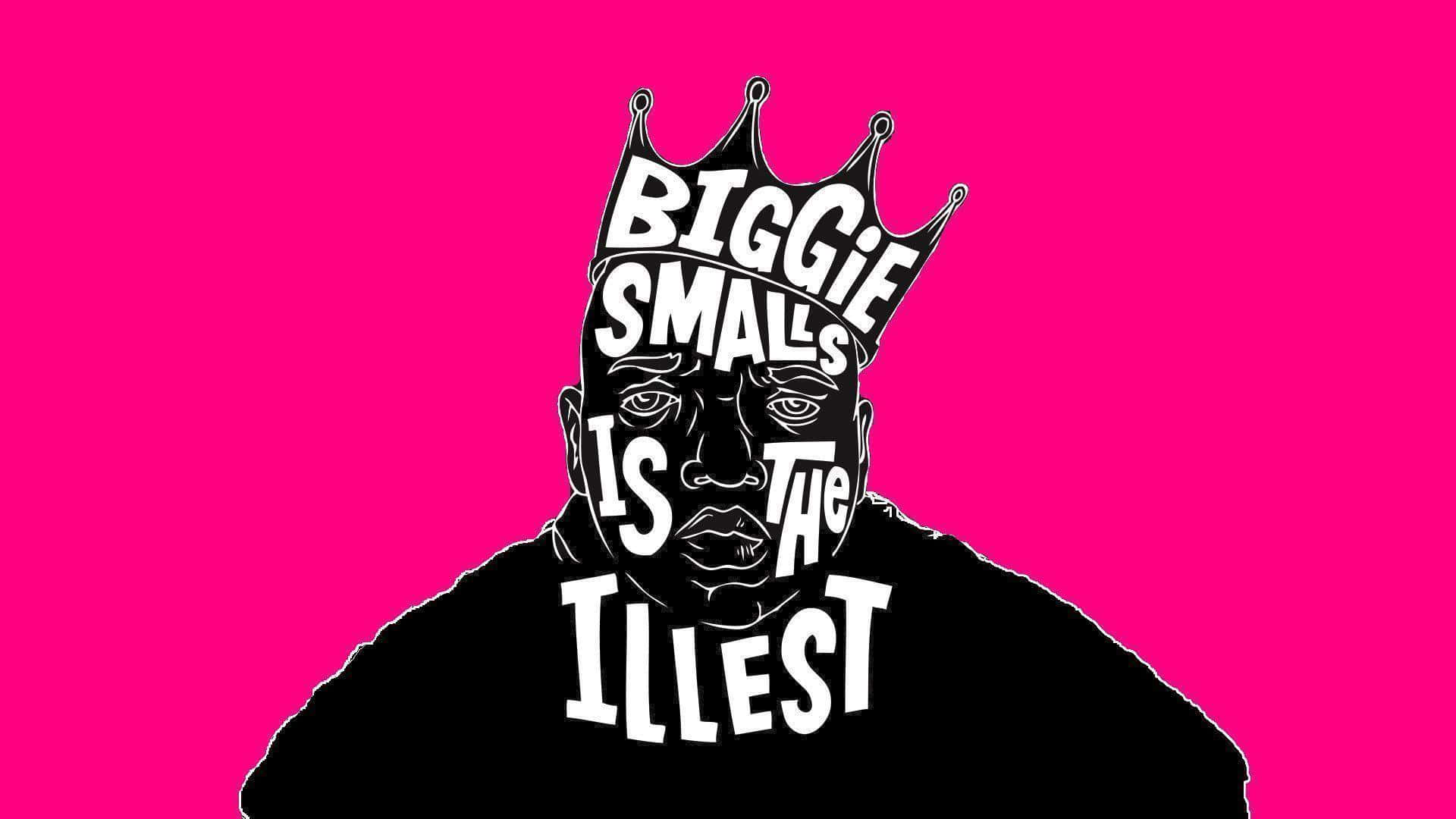 A Man In A Crown With The Words Biggie Smalls Is The Worst Wallpaper