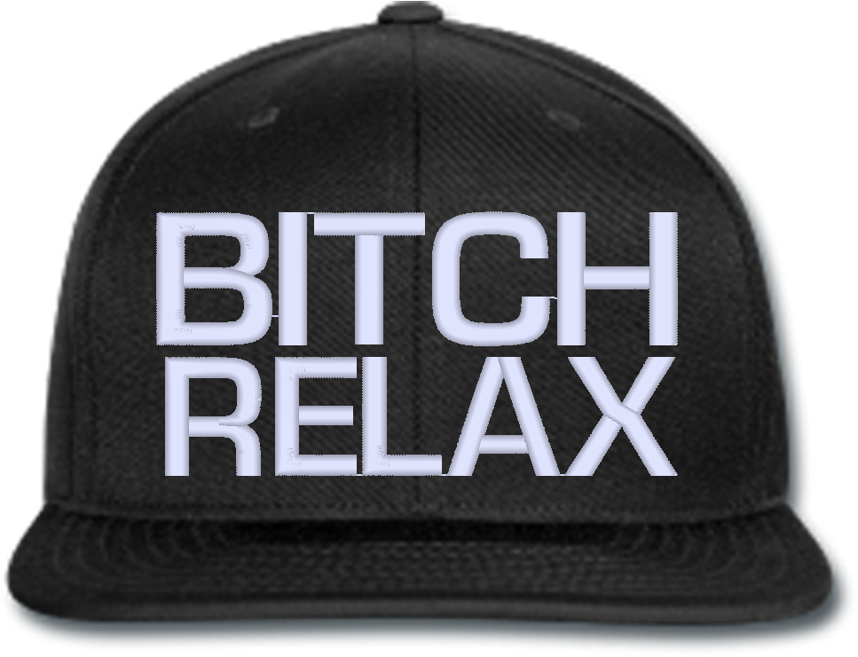 Bitch Relax Black Snapback Hat PNG