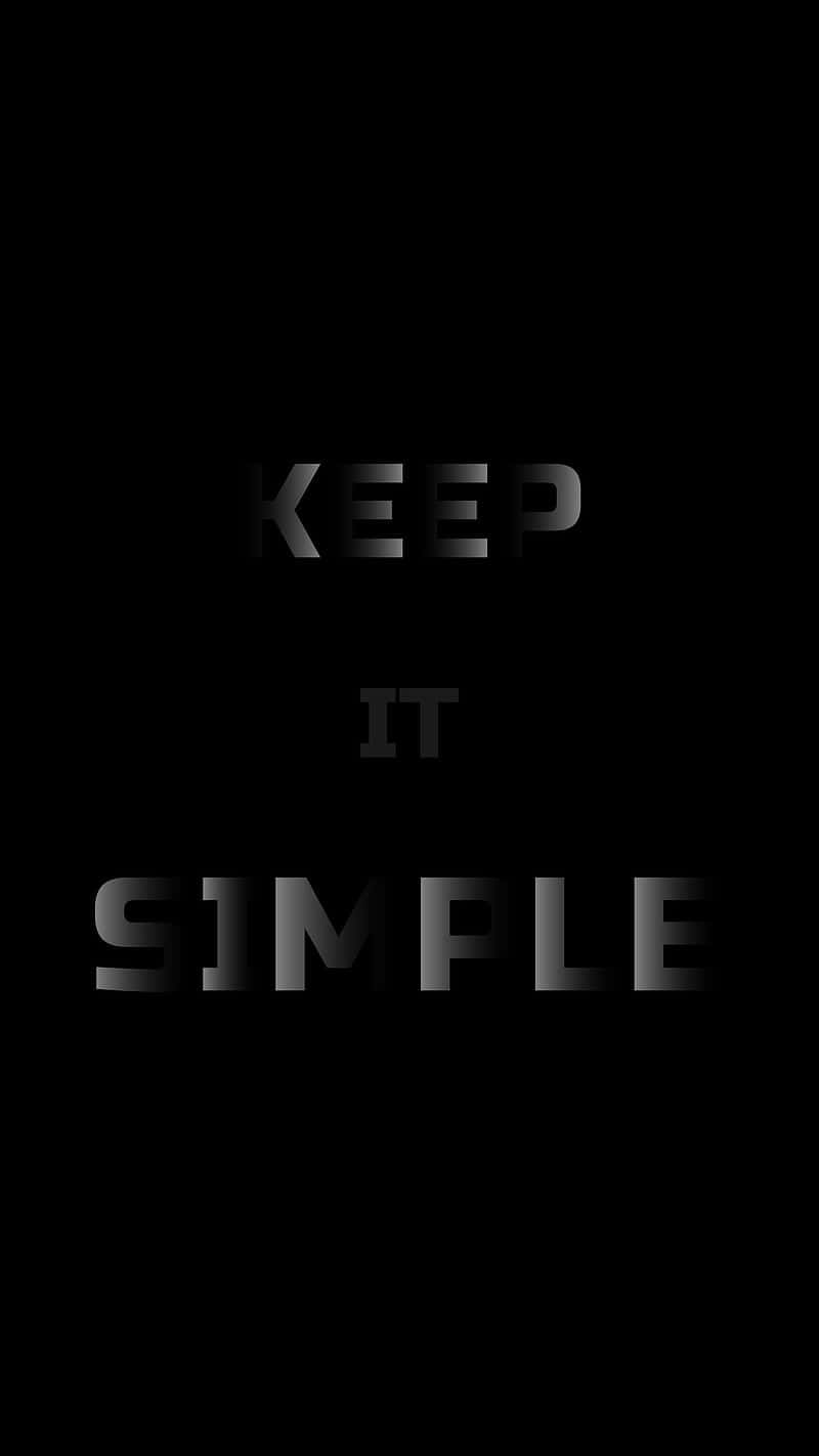 Keep It Simple - Black And White Poster Wallpaper